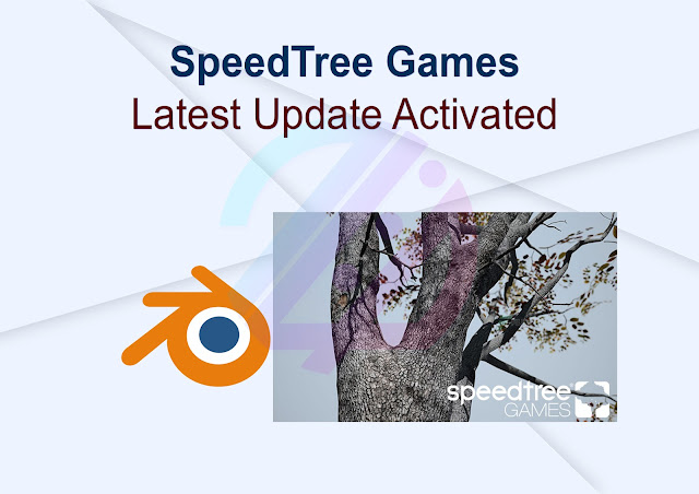 SpeedTree Games Latest Update Actived