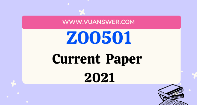 ZOO501 Current Final Term Paper 2021