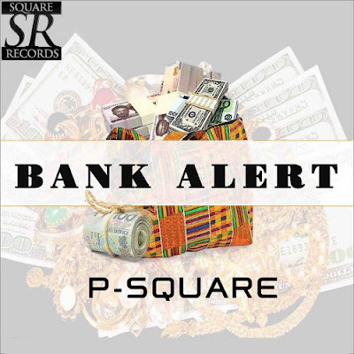 Download | P-Square - Bank Alert | New [Song Mp3}