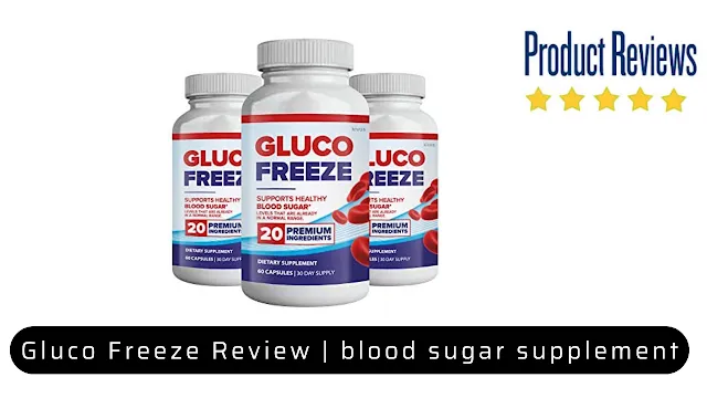 Gluco Freeze Review  blood sugar supplement