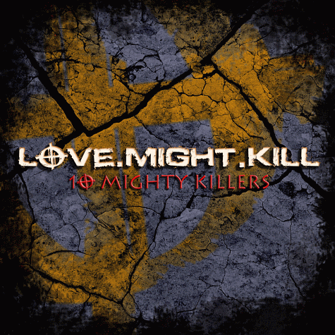 LOVE.MIGHT.KILL - 10 Mighty Killers (2013) mp3 download