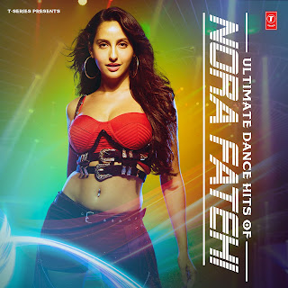 Ultimate Dance Hits Of Nora Fatehi [FLAC - 2019] - E JEY