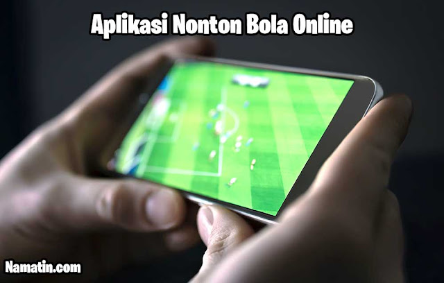 Aplikasi Nonton Bola Online