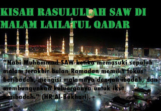 KISAH RASULULLAH SAW DI MALAM LAILATUL QADAR 