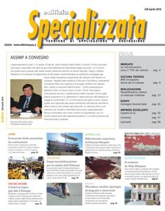 Edilizia Specializzata 230 - Aprile 2016 | ISSN 2240-8010 | TRUE PDF | Bimestrale | Professionisti | Edilizia | Progettazione | Tecnologia | Attualità
Rivista di riferimento per i responsabili delle imprese, i tecnici e i direttori di cantiere.
Edilizia Specializzata, nata nel 1991 dalla fusione di Impermeabilizzare e Isolare CTA, ha affermato nel tempo il proprio ruolo di riferimento tecnico e di mercato per l’impresa chiamata a essere sempre più interdisciplinare. Un’impresa che abbandona il modello operativo tipico dei grandi interventi degli anni 70/80 per adeguarsi alla dimensione e alla esigenza tecnologica caratteristiche in particolare del recupero.
I contenuti sono declinati secondo le quattro tematiche che caratterizzano le imprese specializzate:
• ISOLAMENTO E IMPERMEABILIZZAZIONE(coperture piane)
• RECUPERO E MANUTENZIONE
• COPERTURE E LATTONERIA (coperture a falda)
• FINITURE E DECORAZIONI
Ogni numero apre con un’inchiesta, con gli eventi salienti e con un ampio articolo su una importante realizzazione esaminata dal punto di vista della committenza, della progettazione e gestione del cantiere, degli interventi effettuati e delle tecnologie impiegate.