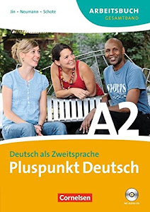 Pluspunkt Deutsch - Der Integrationskurs Deutsch als Zweitsprache - Ausgabe 2009 - A2: Gesamtband: Arbeitsbuch mit Lösungsbeileger und Audio-CD