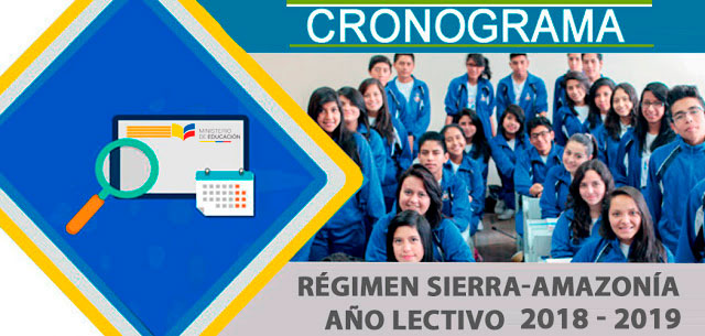 CRONOGRAMA ESCOLAR ACTIVIDADES SIERRA AMAZONÍA 2018 - 2019 MINISTERIO DE EDUCACIÓN