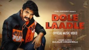 Dole Laadle Lyrics - Gulzaar Chhaniwala (2021)