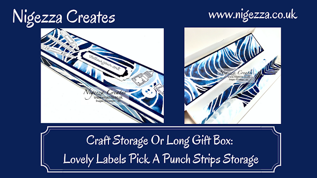 Nigezza Creates With Stampin' Up! Craft Storage Or A Long Gift Box: Lovely Labels Pick A Punch Strips Storage 