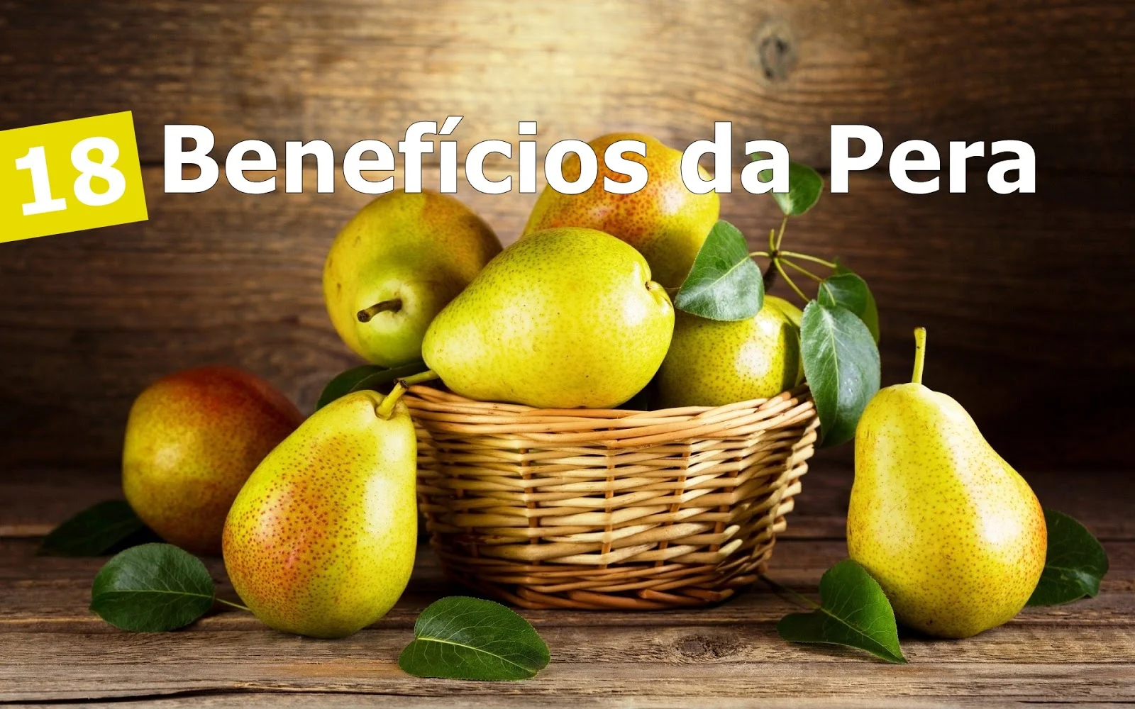 18 benefícios da pera para a saúde e seu valor nutritivo