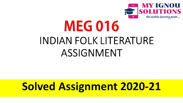  MEG 16 INDIAN FOLK LITERATURE ASSIGNMENT  Solved Assignment 2020-21