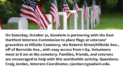 On Saturday, October 31, Goodwin is partnering with the East Hartford Veterans Commission to place flags at veterans gravesites at Hillside Cemetary, 162 Roberts Street off of Burnside Ave.