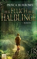 http://www.amazon.de/Fluch-Halblinge-Roman-Prisca-Burrows/dp/3404206886/ref=sr_1_1?ie=UTF8&qid=1427381831&sr=8-1&keywords=fluch+der+halblinge