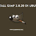 Install GIMP 2.8.20 di Ubuntu