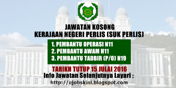 Jawatan Kosong Terkini di SUK Perlis - 15 Julai 2016