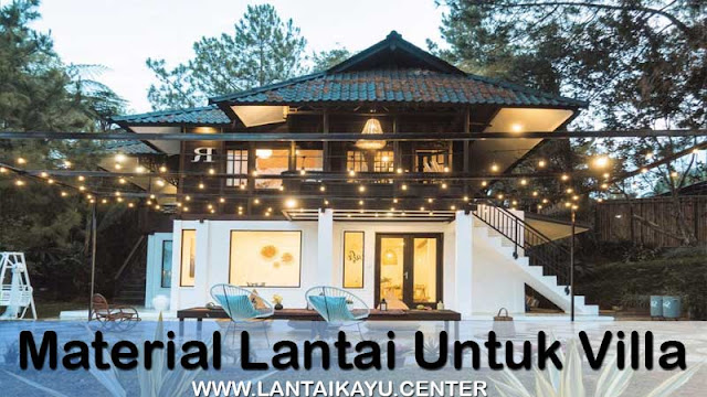 Rekomendasi parket lantai di villa