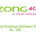 Zong Shandaar Haftawar Offer | Activation Code | Price | Details 
