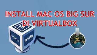 cara install macos big sur di virtualbox windows