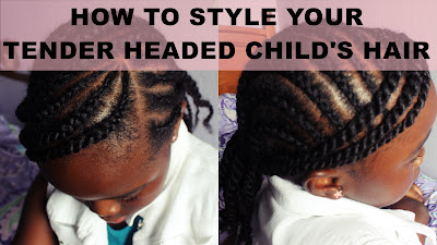 How to Cornrow and Style Tender Headed Kids Natural Hair with NO TEARS  