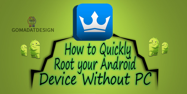 How to Quickly Root your Android Device Without PC