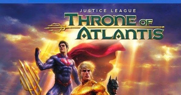 2015 Justice League: Throne Of Atlantis