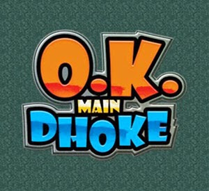 Ok Mein Dhokhe