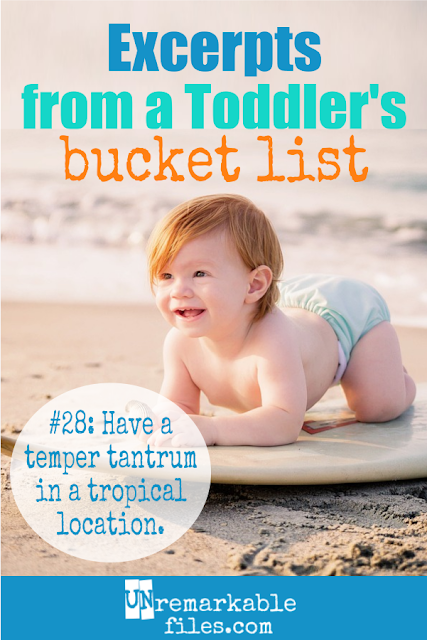 If your toddler could write, this is what his bucket list would look like! This hilarious parody of a 2 year old’s bucket list is so funny you won’t be able to stop laughing. My 1 year old definitely needs to do Number 19. #parentinghumor #toddlerhumor #hilarious #toddlertruths #funny