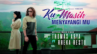 Ku Masih Menyayangimu - Thomas Arya feat. Rheka Restu