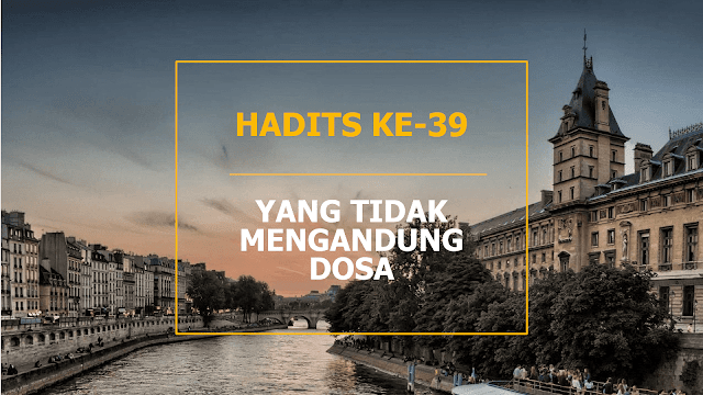 Syarah Hadits Arbain 39