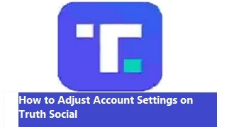 How to Adjust Account Settings on Truth Social