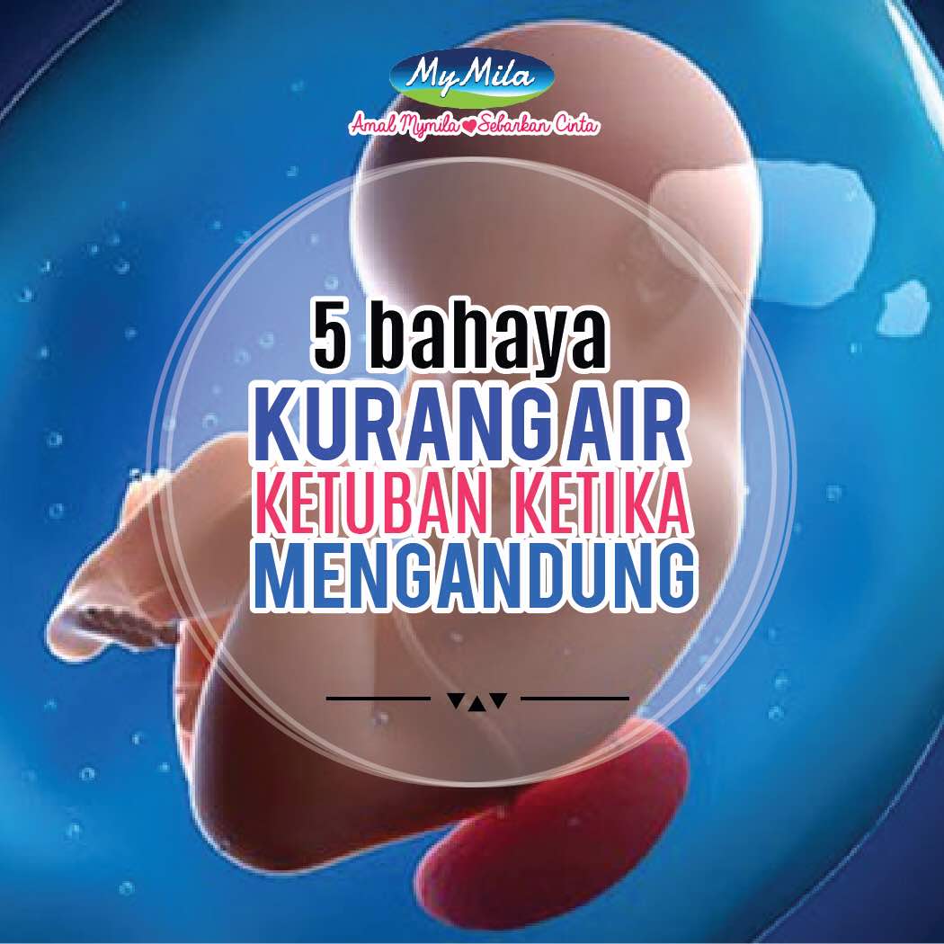 SUSU KAMBING MYMILA: 5 BAHAYANYA AIR KETUBAN KEKURANGAN ...