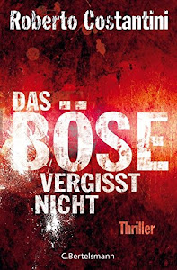 Das Böse vergisst nicht: Thriller Bd. 3 (Trilogie des Bösen, Band 3)