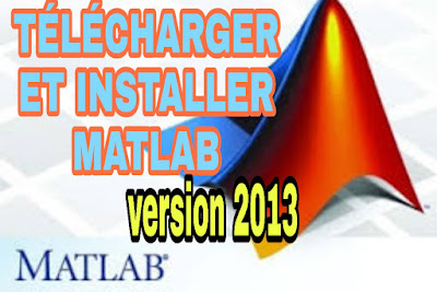 Télécharger matlab 2013 avec l'activation gratuitement