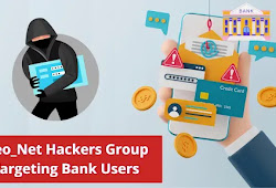 Neo_Net Hackers Group Targeting Users of Prominent Banks Globally