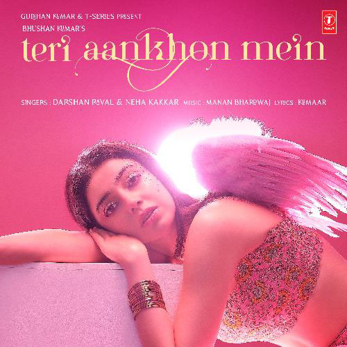 Teri Aankhon Mein Lyrics - Darshan Raval & Neha Kakkar