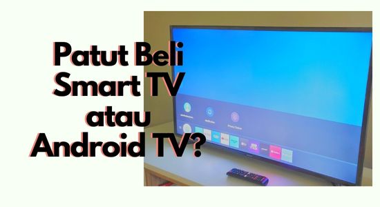 apa beza android tv dan smart tv