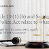  Article 19 (1) (b) and Section 30 of the Police Act relate to what? Article 19 (1) (b) and Section 30 of the Police Act