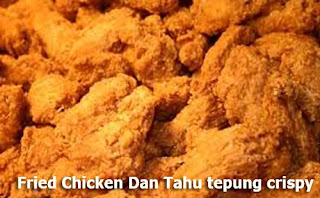 Fried Chicken Dan Tahu Tepung Crispy