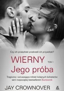 "Wierny.Jego próba"Tom 1 - Jay Crownover