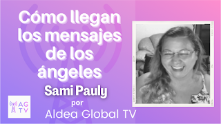 Cómo llegan los mensajes d elos angeles,Sami Pauly,Samira Guardia,Kike Posada,Aldea Global TV,Arcangel,Angeles,Terapia angelical,angelica,san rafael,san miguel,Uriel, Miami,Holistico,Coaching,Abundancia,Prosperidad,Espiritual, Samy and angels,angeles,arcangel,san miguel,huestes celestiales,san rafael,zaqdiel,iaaam,medicina holistica, Asociación Internacional de Medicina Alternativa y Ancestral, International Association of Alternative & Ancient Medicine,