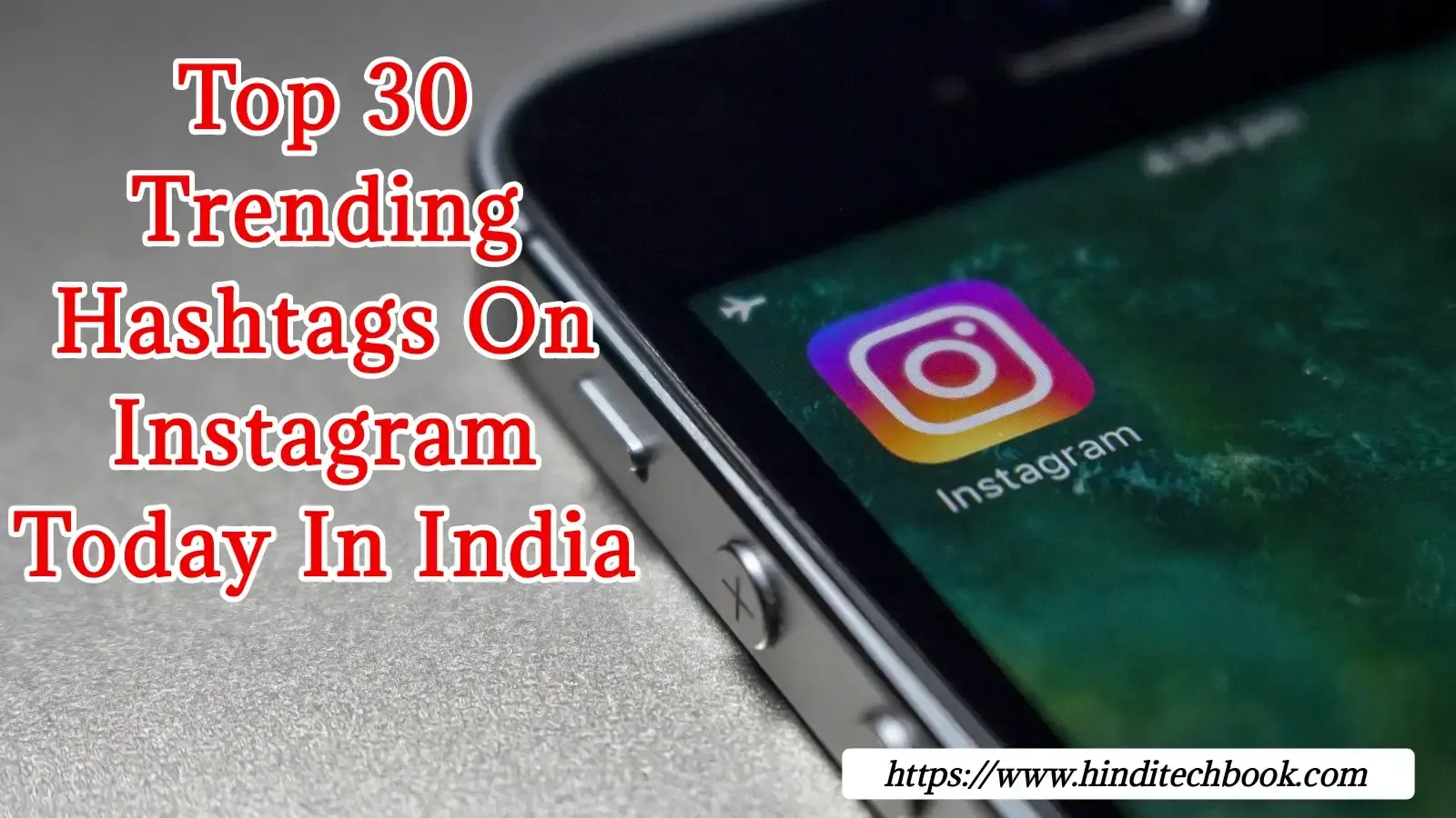 Top 30 Trending Hashtags On Instagram Today In India