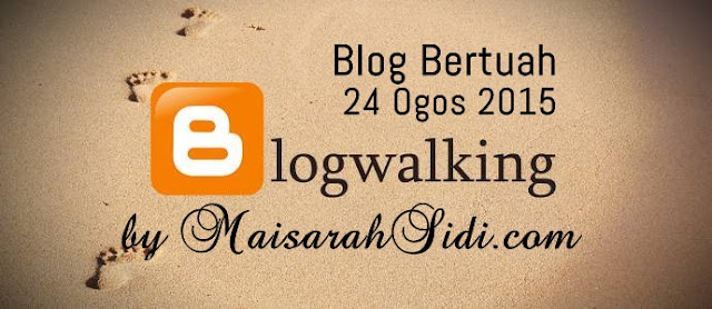 Blogwalking, MaisarahSidi.com