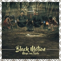 [Album] Black Motion - Moya Wa Taola (2018)