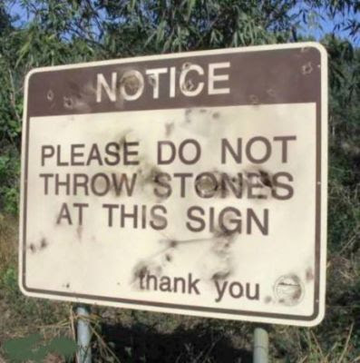 Funny Sign 100x100 on Really Funny Signs Dont Throw Stones Advice