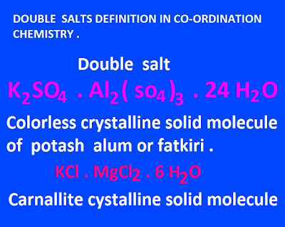 Double salts definition in co-ordination chemistry .