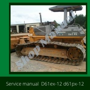 D61ex-12 d61px-12 shop manual komatsu