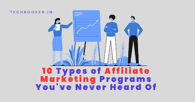 10 Types of Affiliate Marketing Programs You've Never Heard Of