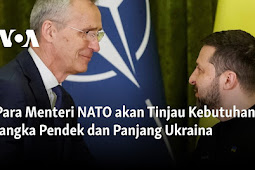 Para Menteri NATO akan Tinjau Kebutuhan Jangka Pendek dan Panjang untuk Ukraina