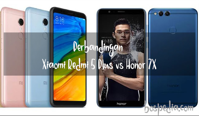 Perbandingan Xiaomi Redmi 5 Plus Vs Gaji 7X