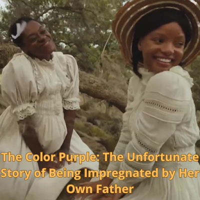 The Color Purple: The Unfortunate Story of Being Impregnated by Her Own Father